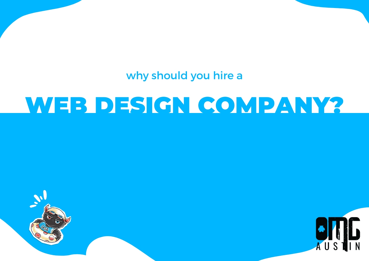 Why should you hire a web design company?