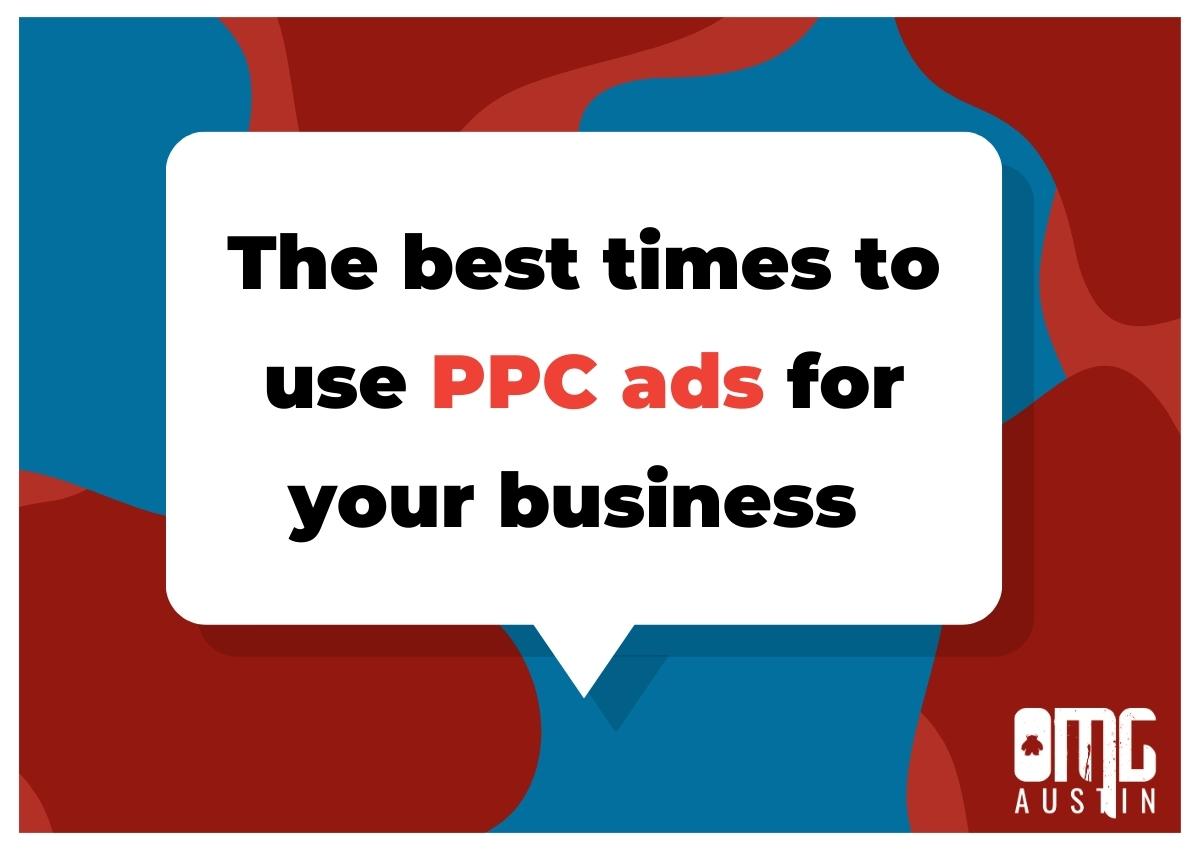 The best times to use PPC ads for your business
