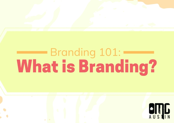 Branding 101: What is branding?