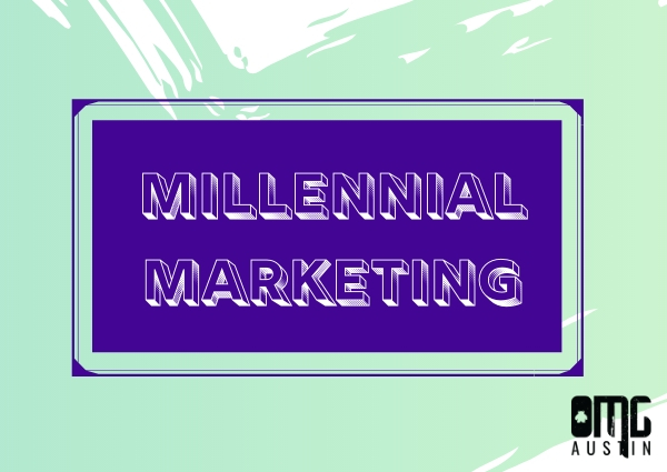 Marketing 101: Millennial marketing