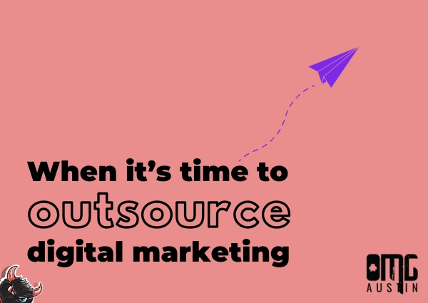 UPDATED: When it’s time to outsource digital marketing