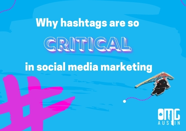 Why hashtags are so critical in social media marketing