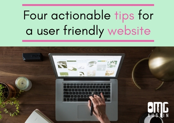 Four actionable tips for a user friendly website