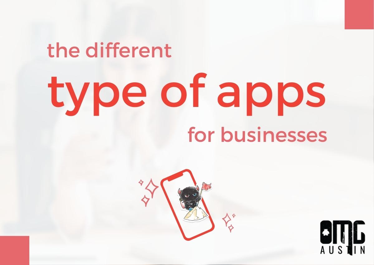 The different type of apps for businesses