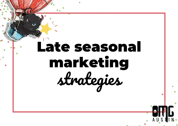 Late seasonal marketing strategies