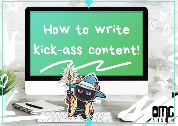 How to write kick-ass content!