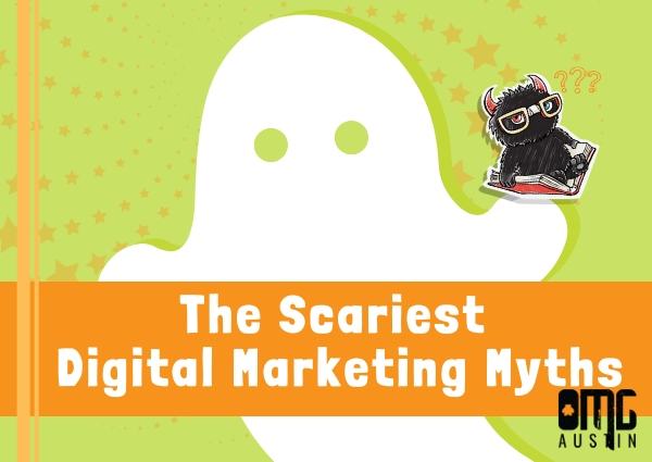 The scariest digital marketing myths